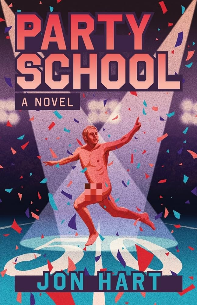 "Party School" by Jon Hart is not just about partying. It focuses on Dylan Mills finding the person he wants to become as he starts college. With atypical characters, scandals, and nudity, this is an entertaining must read. 